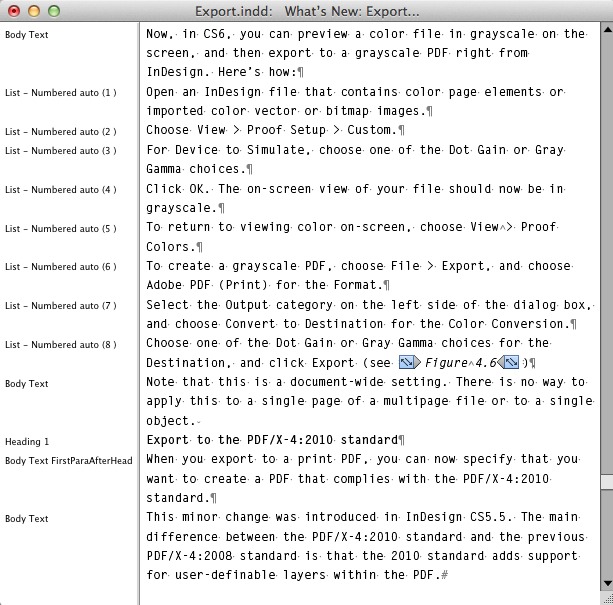 The Style Name column on the left side of the Story Editor is a quick way to get a comprehensive look at which style is applied to which paragraph.