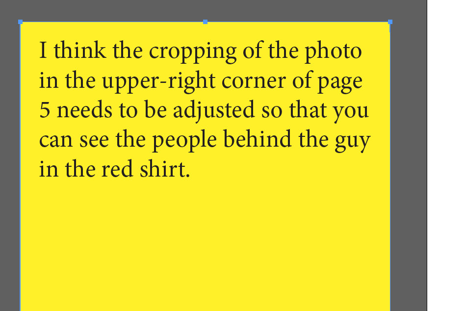 These sticky notes are "in your face" and hard to miss in layout view.