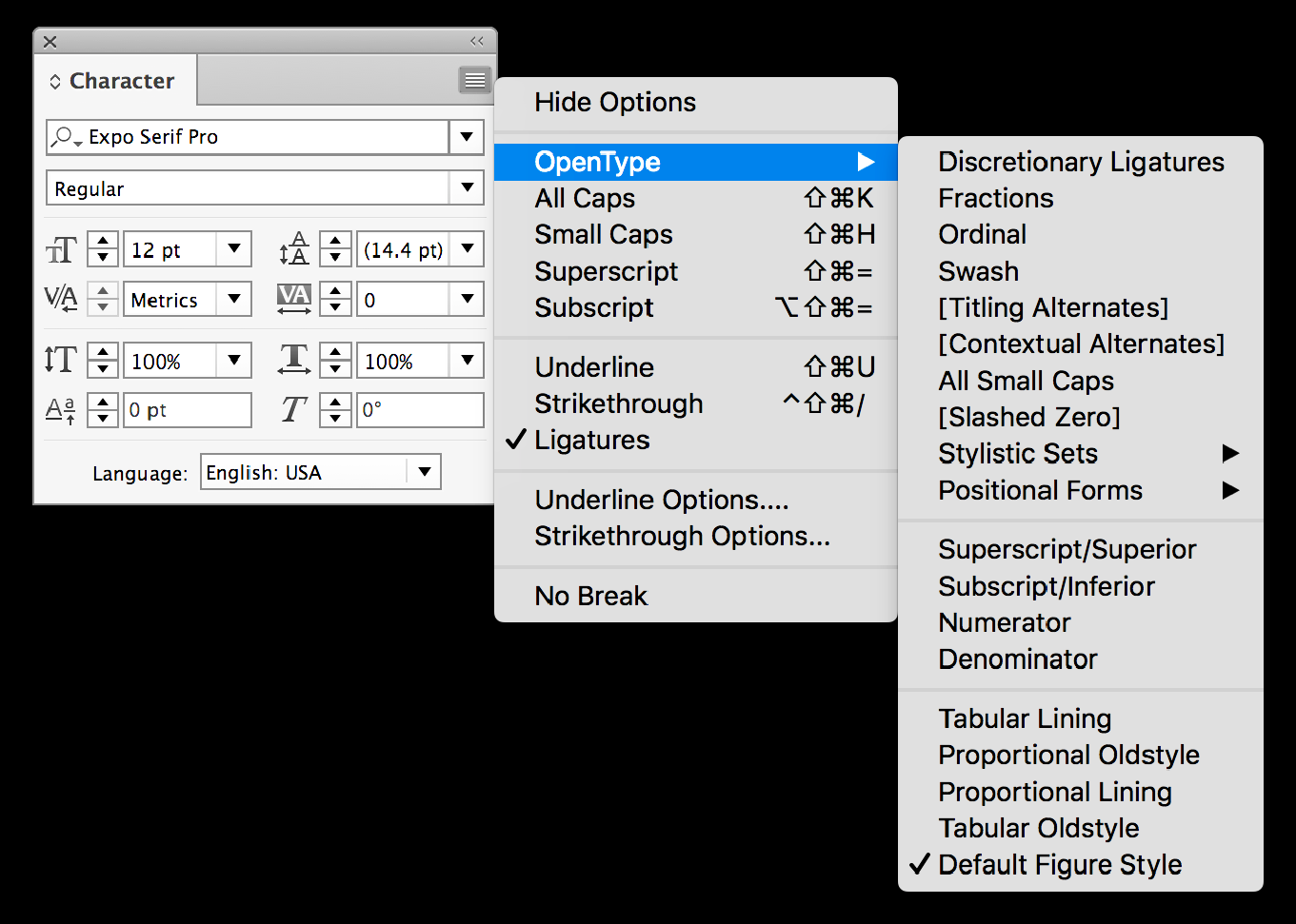 The available OpenType features are located in the software’s OpenType panel, as shown for InDesign. If a category is bracketed, it is not available in that particular font.