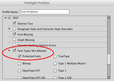 Figure 6: A custom preflight profile can help you head off big problems with unembeddable fonts.