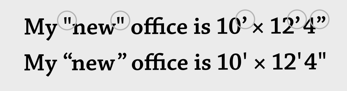 Always check for the correct usage of quotes and measurement glyphs. The circled punctuation is incorrect.