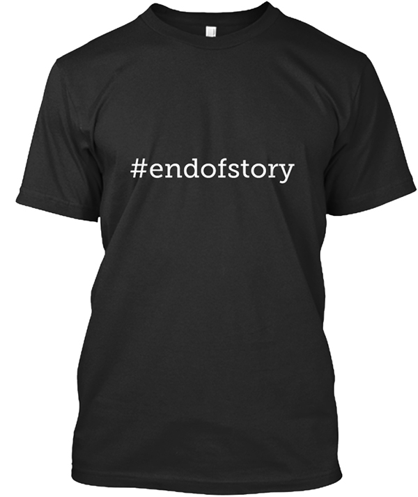 End of Story t-shirt