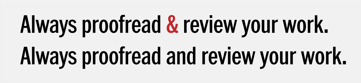 Text "Always proofread & review your work."