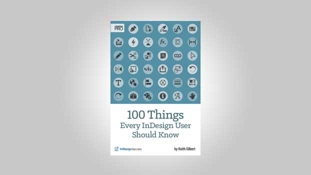 100 Things Every InDesign User Should Know