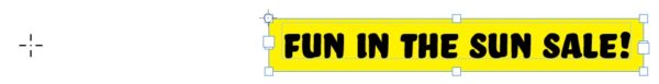 Text frame with "Fun in the Sun Sale!" with selected point to left of frame bounds.