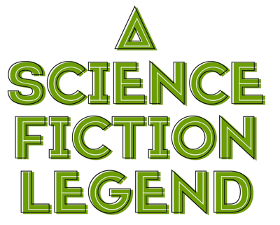 The words "A Science Fiction Legend" set in green and black font, all caps, with white inline and black outline.