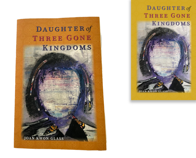 Two versions of the same cover of the book Daughter of Three Gone Kingdoms, by Joan Kwon Glass