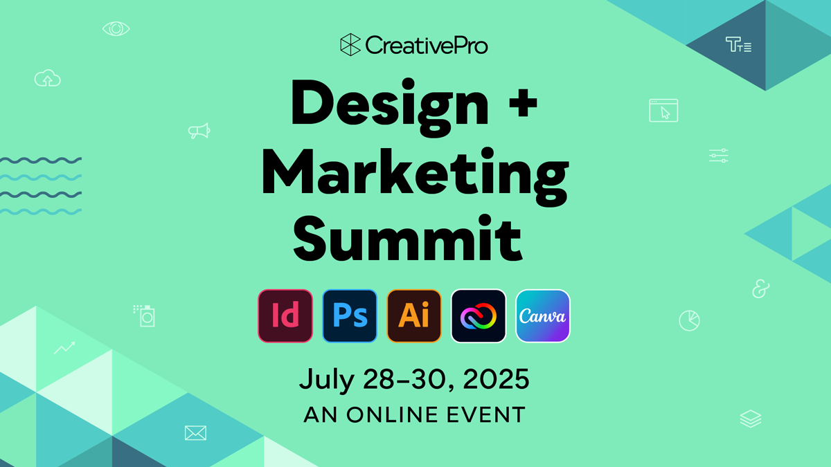 The Design + Marketing Summit, A CreativePro Online Event, July 28–30, 2025