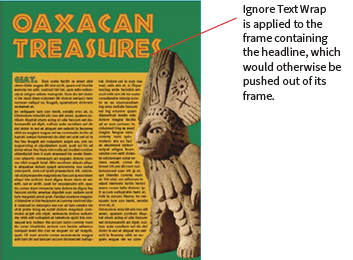 Graphic headlined "Oaxacan Treasures" shows graphic of stone carving of human figure in Indigenous garb; column of text wraps around contour of the carving. Image superimposed on "Oaxacan Treasures" head. Callout pointing to figure reads "Ignore Text Wrap is applied to the frame containing the pricing text, which would otherwise be pushed out of its frame."