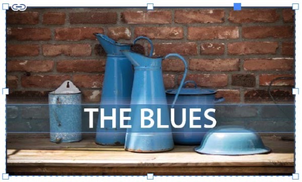 Same photo of four antique pitchers as used in multiple figures. Superimposed text "the blues" is reversed from image. Behind the text for the full width of frame is a transparent blue background for the single line of text. The text frame and the image are grouped.