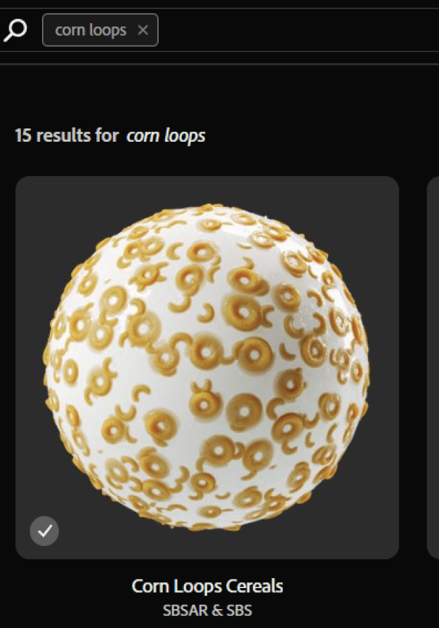 Search result shows "15 results for (italic) corn loops. Image shows sphere encrusted with torus-shaped orange flecked objects partially submerged by white liquid. Check mark at lower left of image. Caption on image: "Corn Loops Cereals / SBSAR & SBS"