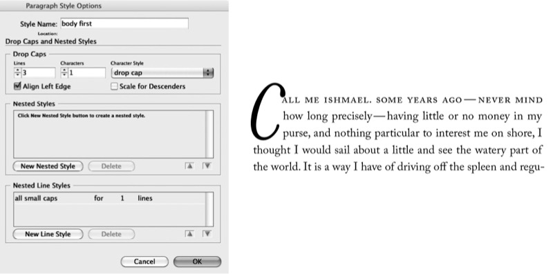 Three-line drop cap with applied character style and with first line of small caps as nested style. Screen grab of Paragraph Style Options dialog box show settings: Style Name: body first; Drop Caps and Nested Styles section: Drop Caps: Lines — 3, Characters — 1; Character Style — drop cap; Align Left Edge selected; Scale for Descenders not selected. Nested Styles section: (no nested styles). Nested line styles: all small caps for 1 lines.