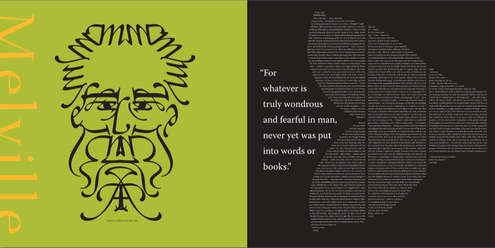 Text "Melville" in large orange serif font bleeds off left margin. Text and a typographic line drwing of Melville appear on green background on left hand of page. On right hand of page, against solid black background, is quote: "For whatever is truly wondrous and fearful in man, never yet was put into words or books." The first words of "Moby Dick" flow in three columns curved in the shape of a whale's tail.