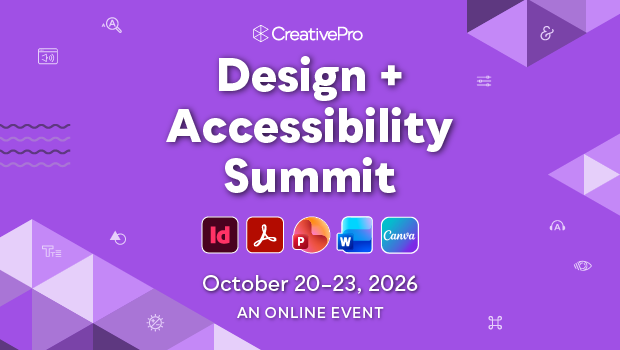 The Design + Accessibility Summit, A CreativePro Online Event, October 20–23, 2026