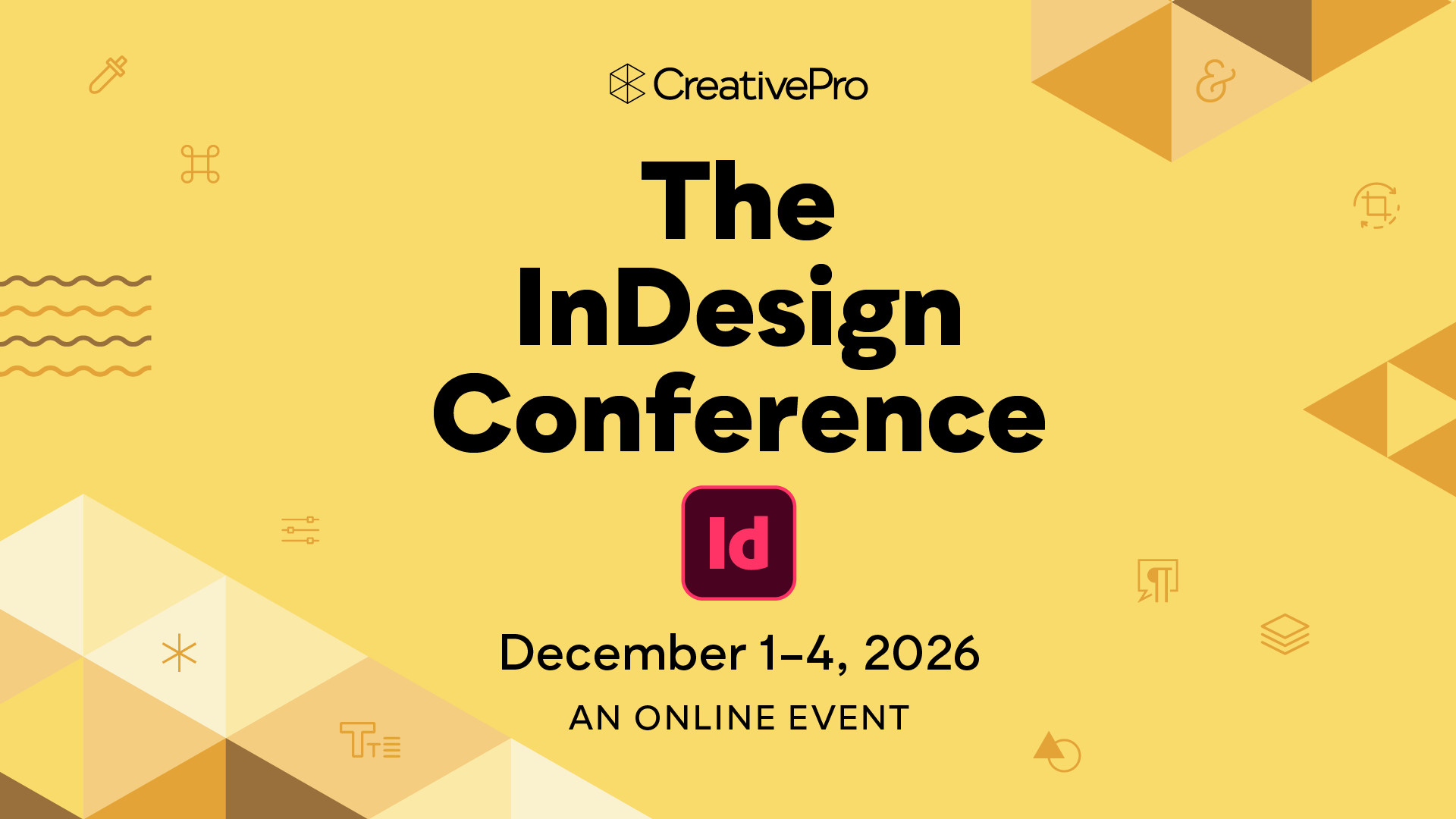 The InDesign Conference, A CreativePro Online Event, December 1–4, 2026