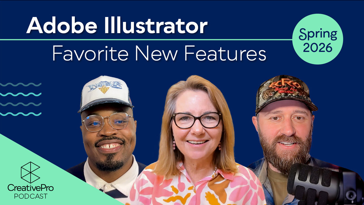 Podcast cover featuring three smiling hosts against a dark blue background with the title 'Adobe Illustrator Favorite New Features' and a green circle 'Spring 2026'; CreativePro Podcast logo in the bottom left.