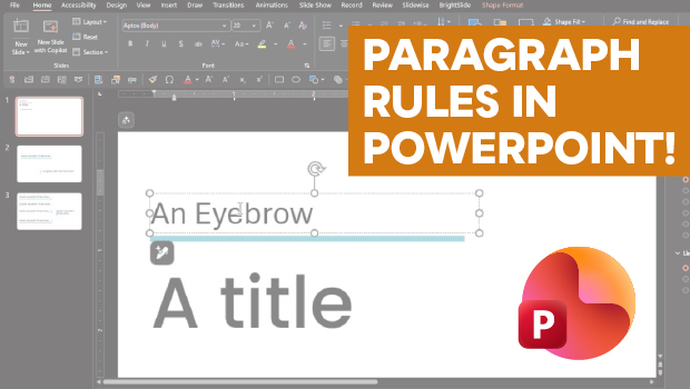 Screenshot of PowerPoint editor with slide text 'An Eyebrow' and 'A title' and an orange 'PARAGRAPH RULES IN POWERPOINT!' banner with the PowerPoint logo.