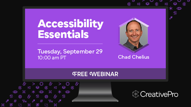 Free Webinar: Accessibility Essentials, Tuesday, September 29 at 10 am Pacific, hosted by Chad Chelius