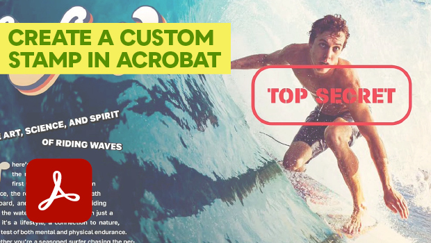 Promotional collage about creating a custom stamp in Acrobat, with a surfer riding a wave, a red 'TOP SECRET' badge, and the PDF logo.
